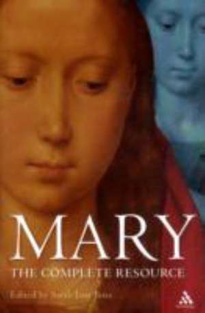 Mary: The Complete Resource de Dr. Sarah Jane Boss