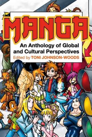 Manga: An Anthology of Global and Cultural Perspectives de Toni Johnson-Woods