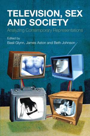 Television, Sex and Society: Analyzing Contemporary Representations de Beth Johnson