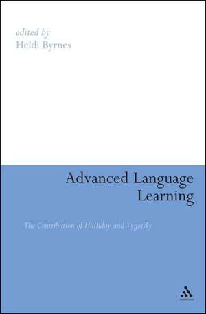 Advanced Language Learning: The Contribution of Halliday and Vygotsky de Heidi Byrnes