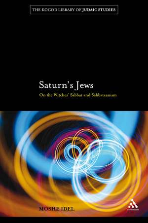 Saturn's Jews: On the Witches' Sabbat and Sabbateanism de Professor Moshe Idel