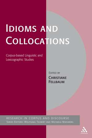 Idioms and Collocations: Corpus-based Linguistic and Lexicographic Studies de Dr. Christiane Fellbaum