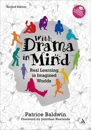 With Drama in Mind: Real Learning in Imagined Worlds de Patrice Baldwin