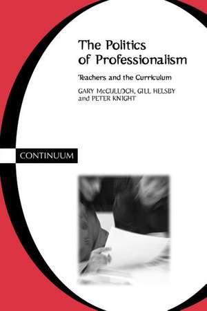 Politics of Professionalism de Professor Gary McCulloch