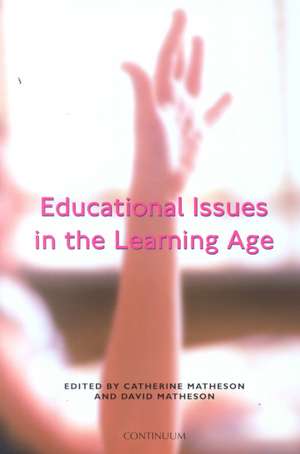 Educational Issues in the Learning Age de Catherine Matheson