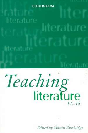 Teaching Literature, 11-18 de Martin Blocksidge