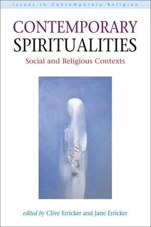 Contemporary Spiritualities: Social and Religious Contexts de Clive Erricker