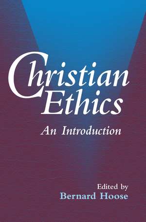 Christian Ethics: An Introduction de Bernard Hoose