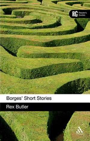 Borges' Short Stories: A Reader's Guide de Dr Rex Butler