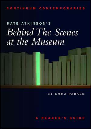 Kate Atkinson's Behind the Scenes at the Museum: A Reader's Guide de Dr Emma Parker