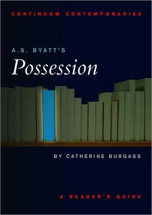 A.S. Byatt's Possession: A Reader's Guide de Catherine Burgass