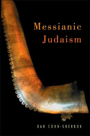 Messianic Judaism: A Critical Anthology de Rabbi Dan Cohn-Sherbok