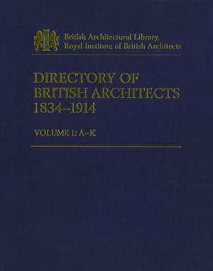 Directory of British Architects, 1834-1914: Vol. 1 (A-K) de Antonia Brodie