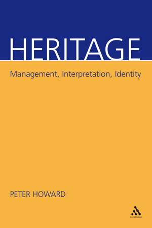 Heritage: Management, Interpretation, Identity de Peter Howard