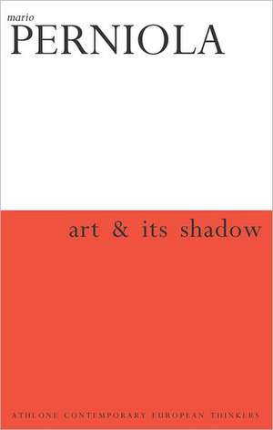 Art & Its Shadow de Mario Perniola