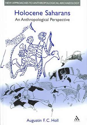 Holocene Saharans: An Anthropological Perspective de Augustin F.C. Holl