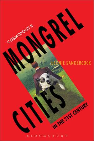 Cosmopolis II: Mongrel Cities of the 21st Century de Leonie Sandercock