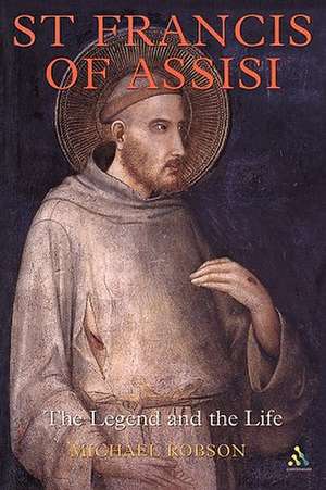 St. Francis of Assisi: The Legend and the Life de Michael Robinson