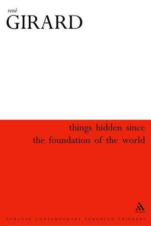 Things Hidden Since the Foundation of the World de Dr René Girard