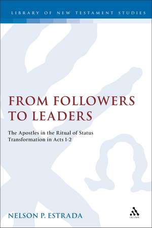 From Followers to Leaders: The Apostles in the Ritual Status Transformation in Acts 1-2 de Nelson P. Estrada