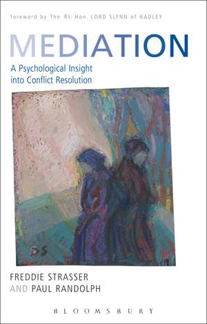 Mediation: A Psychological Insight into Conflict Resolution de Dr. Freddie Strasser