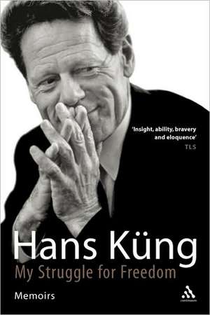 My Struggle for Freedom: A Memoir de Hans Kung