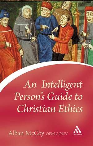 An Intelligent Person's Guide to Christian Ethics de Fr. Alban McCoy