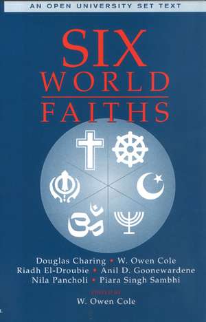 Six World Faiths de W. Owen Cole