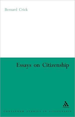 Essays on Citizenship de Sir Bernard Crick