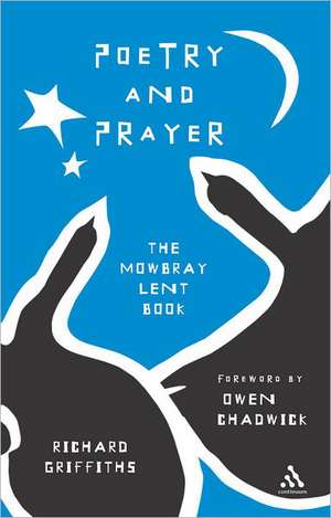 Poetry and Prayer: The 2006 Lent Book de Richard Griffiths