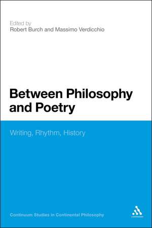 Between Philosophy and Poetry: Writing, Rhythm, History de Massimo Verdicchio