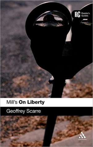 Mill's 'On Liberty': A Reader's Guide de DR Geoffrey Scarre