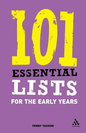 101 Essential Lists for the Early Years de Penny Tassoni