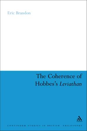 The Coherence of Hobbes's Leviathan: Civil and Religious Authority Combined de Eric Brandon