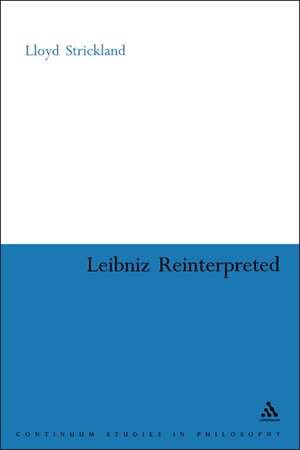 Leibniz Re-interpreted de Dr Lloyd Strickland