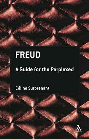 Freud: A Guide for the Perplexed de Dr Céline Surprenant