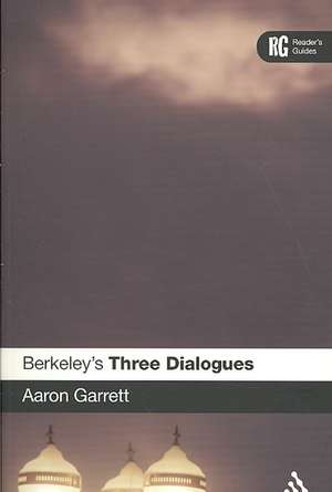 Berkeley's 'Three Dialogues': A Reader's Guide de Aaron Garrett