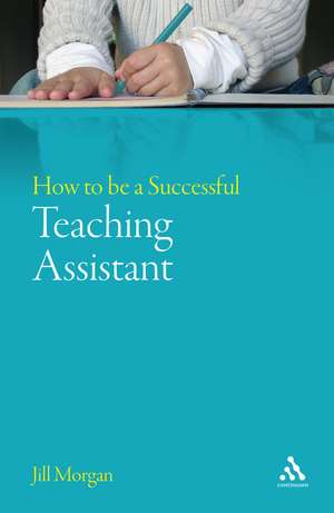 How to be a Successful Teaching Assistant de Dr Jill Morgan