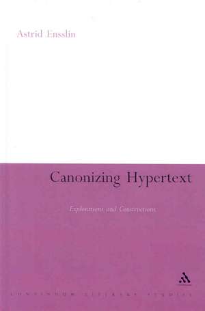 Canonizing Hypertext: Explorations and Constructions de Professor Astrid Ensslin