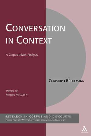 Conversation in Context: A Corpus-driven Approach de Christoph Ruehlemann