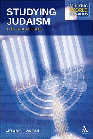 Studying Judaism: The Critical Issues de Melanie J. Wright