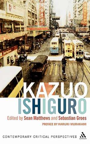 Kazuo Ishiguro: Contemporary Critical Perspectives de Sean Matthews