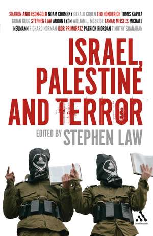 Israel, Palestine and Terror de Dr Stephen Law