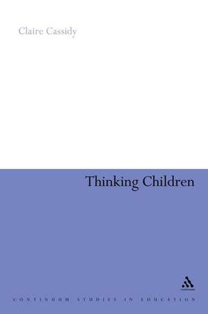 Thinking Children: The concept of 'child' from a philosophical perspective de Dr Claire Cassidy