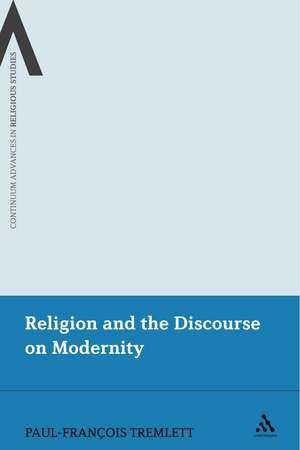 Religion and the Discourse on Modernity de Paul-François Tremlett