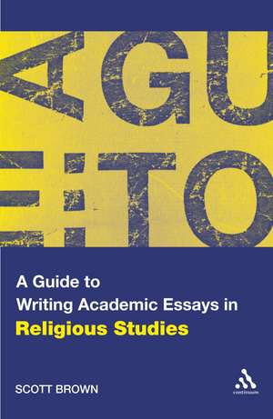 A Guide to Writing Academic Essays in Religious Studies de Scott G. Brown