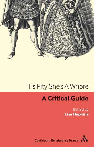 Tis Pity She's A Whore: A critical guide de Professor Lisa Hopkins