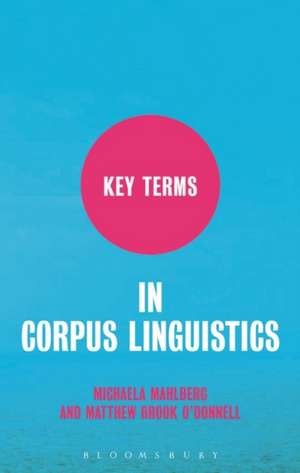 Key Terms in Corpus Linguistics de Michaela Mahlberg