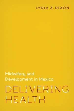 Delivering Health de Lydia Dixon