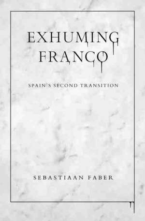 Exhuming Franco de Sebastiaan Faber